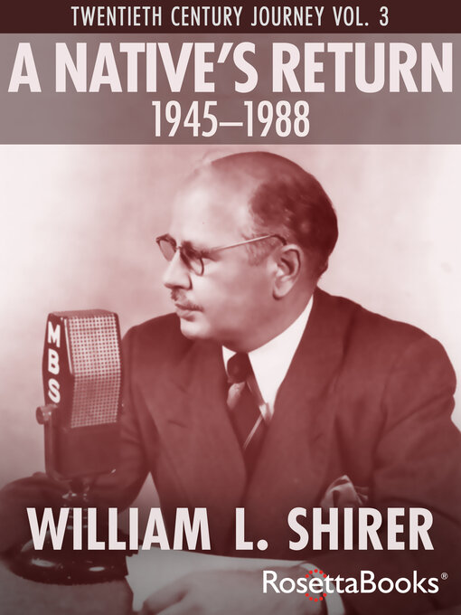 Title details for A Native's Return, 1945–1988 by William L. Shirer - Available